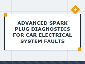 Advanced Spark Plug Diagnostics for Electrical System Faults