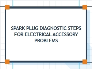 Diagnostic Steps for Electrical Accessory Spark Plug Issues