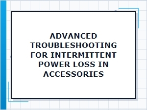 Tracing Electrical Faults in Erratic Accessory Power