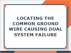 Tracing Common Ground Issues in Dual System Failure